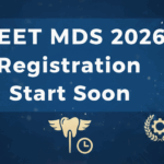 NEET MDS 2026 Registration Start Soon