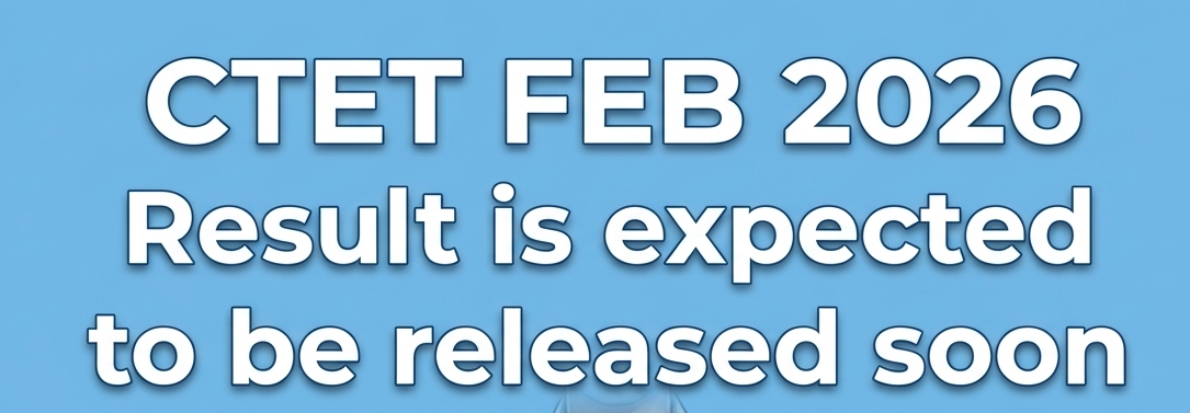 CTET FEB 2026 Result Out Soon
