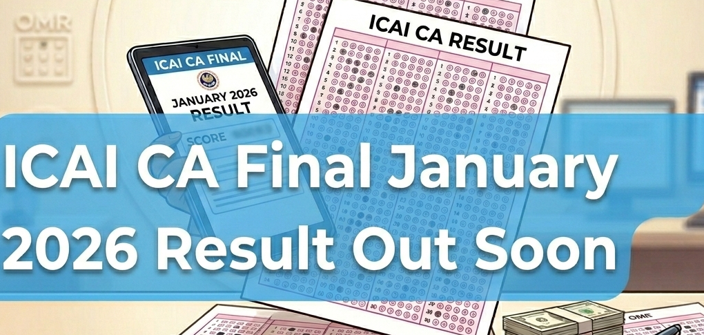 ICAI CA Final Jan 2026 result Out Soon