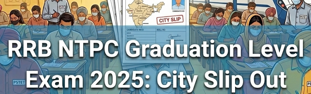 RRB NTPC City Slip Out