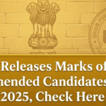 UPSC 2025 Marks Released for Recommeded Candidates