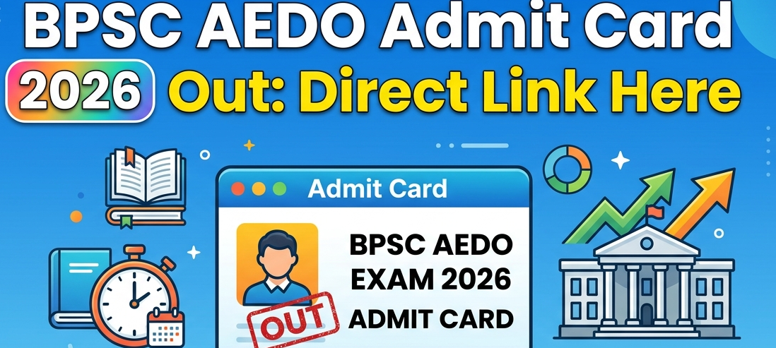 BPSC AEDO Admit Card 2026 Out