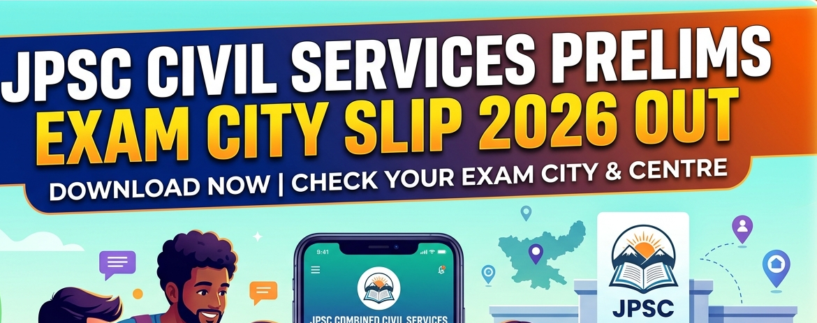 JPSC Civil Services prelims Exam city slip 2026 Out