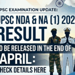 UPSC NDA 1 2026 Result Expected to release in the end of April