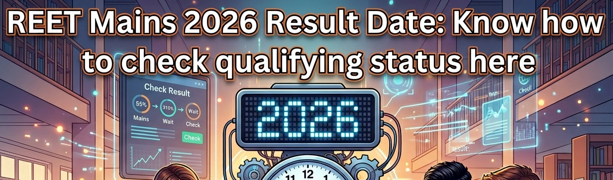 REET Mains 2026 Result Out Soon