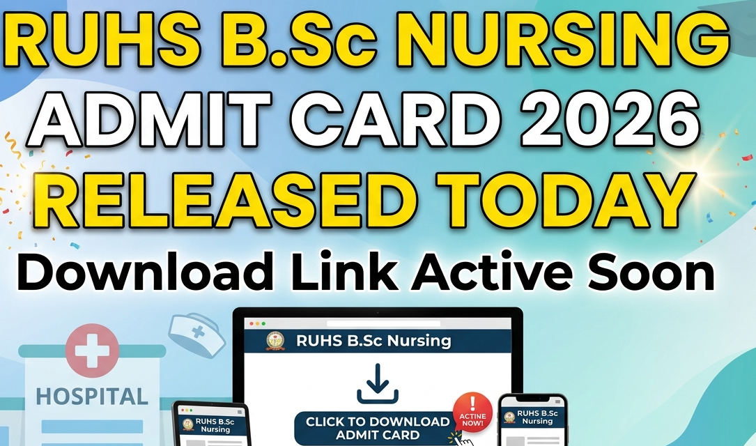 RUHS B.SC Nursing Admit card 2026 Out Today