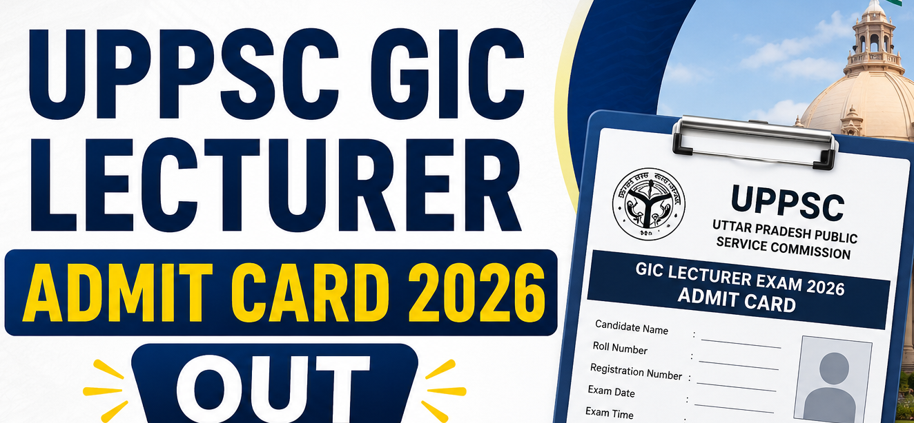 UPPSC GIC Lecturer Admit card 2026 Out